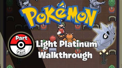 Pokemon Light Platinum Walkthrough Part 25 .